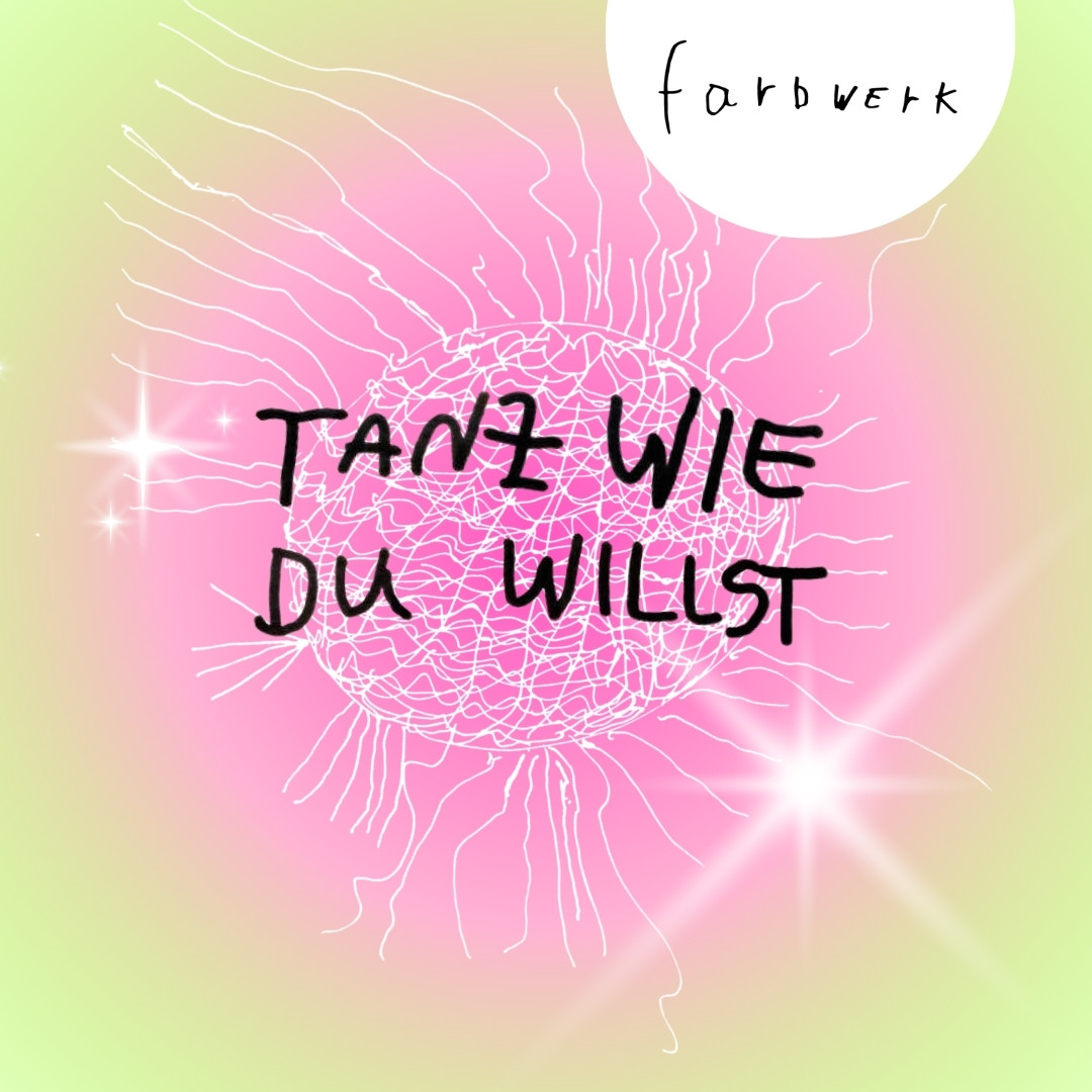 Bunte, weiche Farbverläufe in Rosa, Grün und Gelb. In der Mitte eine gezeichnete Discokugel, drumherum leuchtende Strahlen und kleine Stern-Glitzer. Text: „Tanz wie du willst“.